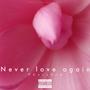 Never love again