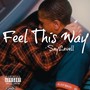 Feel This Way (Explicit)