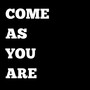 come as you are