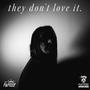 they dont love it. (Explicit)