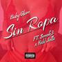 Sin Ropa (feat. $mok3 & Kidd Jotta)