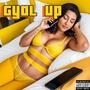 Gyal Up (Explicit)