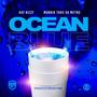 Ocean Blue (feat. MOBBIN THRU DA METRO & AMARI) [Explicit]