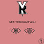 See Through You (Explicit)