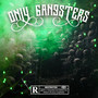 Only Gangsters (Explicit)