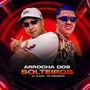 Arrocha dos Solteiros (Explicit)