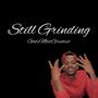 Still Grinding (Explicit)