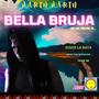 BELLA BRUJA