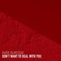 Don't Wanna Deal with You (feat. Sam Beason & Rafael Brewton)