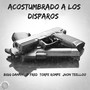 Acostumbrado A Los Disparos (Acapella)