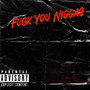 **** You Niggas (Explicit)