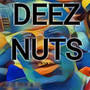 Deez Nuts (2016) (Remix)