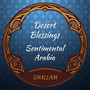 Desert Blessings - Sentimental Arabia