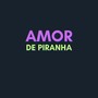 AMOR DE PIRANHA (Remix) [Explicit]