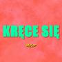 Kręce Się
