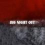 Big Night Out (Explicit)