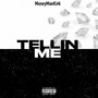 Tellin Me (Explicit)