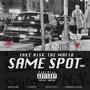 Same Spot (feat. L’s Harlem & Bhada Bing) [Explicit]