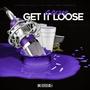 Get It Loose (Explicit)