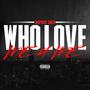 WHO LOVE ME 4 ME