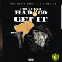 Had 2 Go Get It (Explicit)