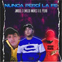 Nunca Perdi la Fe (Explicit)