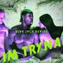 I'm Tryna (BLVK JVCK ReVibe) [Explicit]