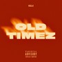 Old Timez (Explicit)