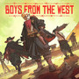 BOYS FROM THE WEST (Explicit)