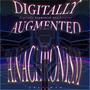 DIGITALLY AUGMENTED ANACHRONISM