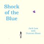 Shock of the Blue