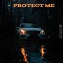 Protect Me (Explicit)