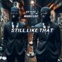 Still Like That (feat. Manii Loc) [Explicit]