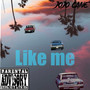 Like Me (Explicit)