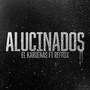 Alucinados (Explicit)