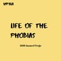 Life of the Phobias