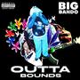 Outta Bounds (Explicit)