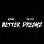 BETTER DREAMZ (feat. 1takechic) [Explicit]