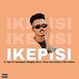 Ikepisi (feat. Hislegacy, T-Drum, Size 9, Siso October, Tape 112, SawceGawd & BooGustavo)