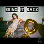 Bring It Back (feat. Quintin Kolt) [Explicit]