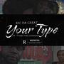 Your Type (feat. Tylee The Godson)