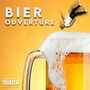 Bier Ouvertüre (Explicit)