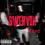 Swervin (Explicit)