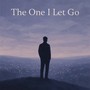 The One I Let Go