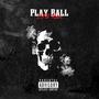 Play Ball (Explicit)