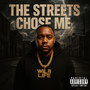 The Streets Chose Me (Explicit)