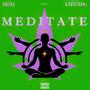 Meditate (feat. Luxxo 7) [Explicit]