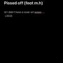 PISSED OFF! (feat. m.h) [Explicit]