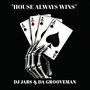 House Always Wins