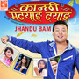 Jhandu Bam Garo Bhayo Ram (From 